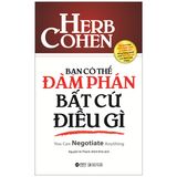  Bạn Có Thể Đàm Phán Bất Cứ Điều Gì (Tái Bản 2022) 