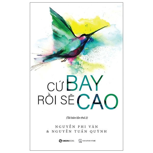  Cứ Bay Rồi Sẽ Cao (Tái Bản 2022) 