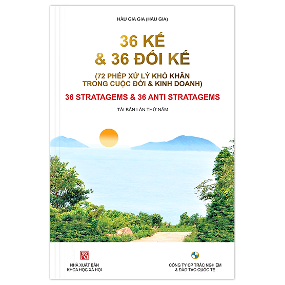 36 Kế & 36 Đối Kế (72 Phép Xử Lý Khó Khăn Trong Cuộc Đời Và Kinh Doanh)