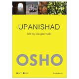  Osho - Upanishad - Cốt Tủy Của Giáo Huấn (Tái Bản 2022) 