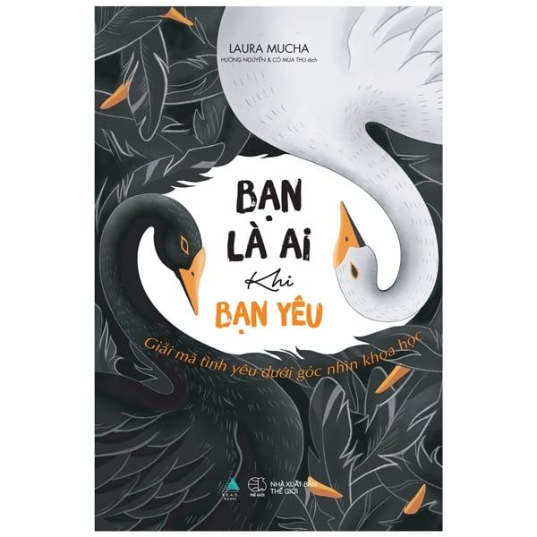  Bạn Là Ai Khi Bạn Yêu - Giải Mã Tình Yêu Dưới Góc Nhìn Khoa Học 