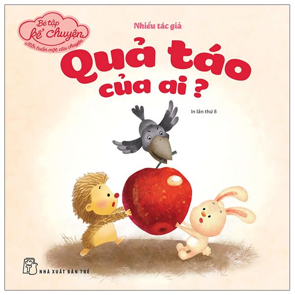  Bé Tập Kể Chuyện - Quả Táo Của Ai (Tái Bản 2022) 