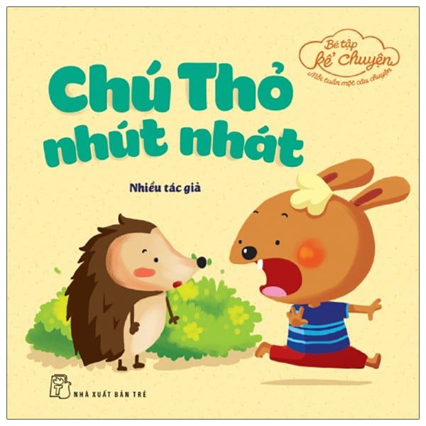  Bé Tập Kể Chuyện - Chú Thỏ Nhút Nhát (Tái Bản 2022) 