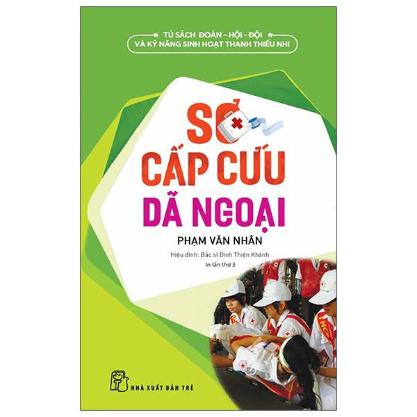  Sơ Cấp Cứu Dã Ngoại (Tái Bản 2022) 