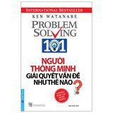  Người Thông Minh Giải Quyết Vấn Đề Như Thế Nào? (Tái Bản 2020) 