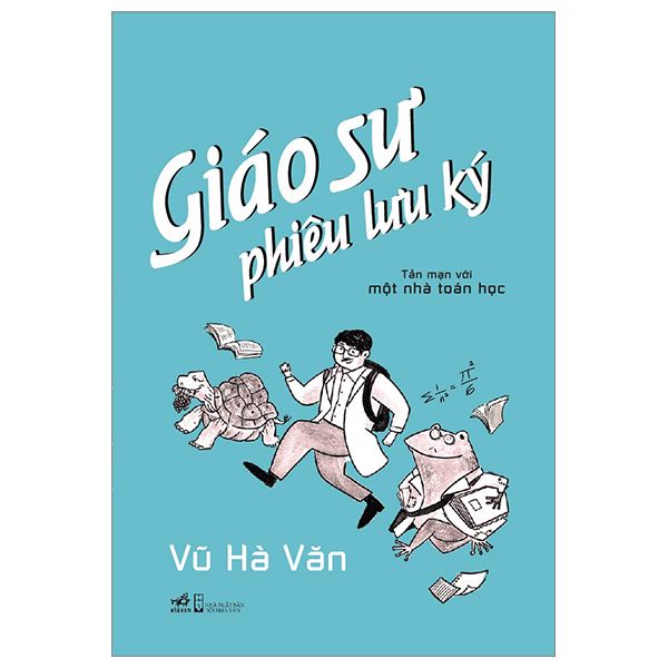 Giáo Sư Phiêu Lưu Ký - Tản Mạn Với Một Nhà Toán Học