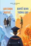  Lự Chọn Ngã Rẽ, Quyết Định Tương Lai 