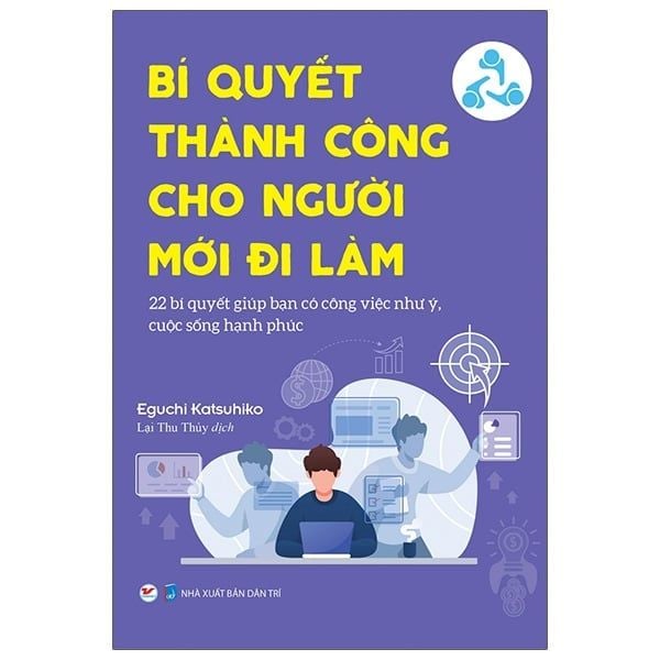 Bí Quyết Thành Công Cho Người Mới Đi Làm - Tân Việt