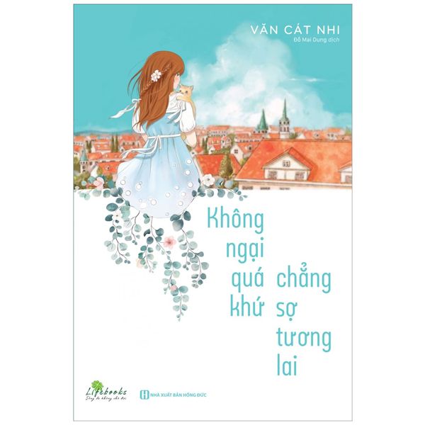  Không Ngại Qúa Khứ Chẳng Sợ Tương Lai 