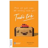  Phá Vỡ Giới Hạn Để Không Hoài Phí Tuổi Trẻ 