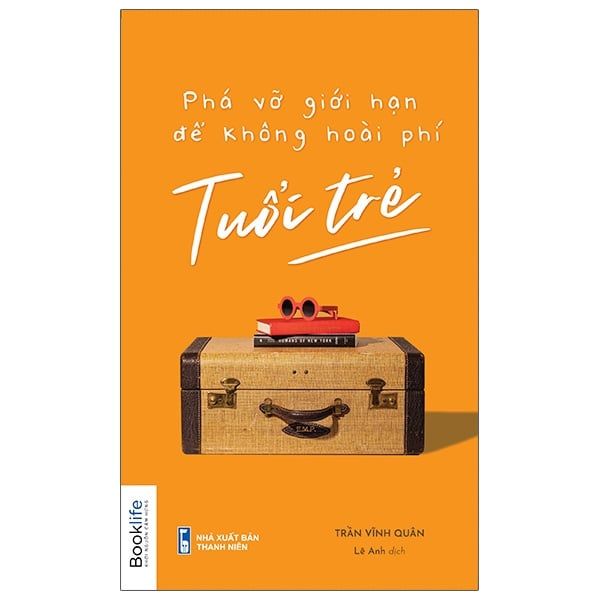 Phá Vỡ Giới Hạn Để Không Hoài Phí Tuổi Trẻ