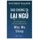  Sao Chúng Ta Lại Ngủ - Why We SLeep 