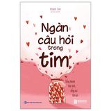  Ngàn Câu Hỏi Trong Tim: Sống Thanh Tâm Tĩnh, Sống Vui Tâm An 