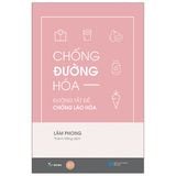  Chống Đường Hóa - Đường Tắt Để Chống Lão Hóa 