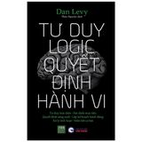  Tư Duy Logic Quyết Định Hành Vi 