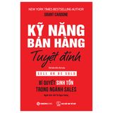  Kỹ Năng Bán Hàng Tuyệt Đỉnh (Tái Bản 2022) 