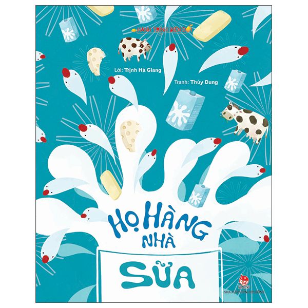 Hành Trình Biến Đổi: Họ Hàng Nhà Sữa (Tái Bản 2022)