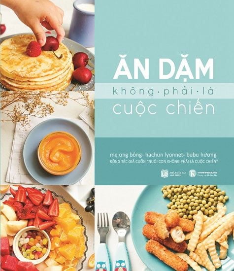  Ăn Dặm Không Phải Là Cuộc Chiến (Tái Bản 2021) 