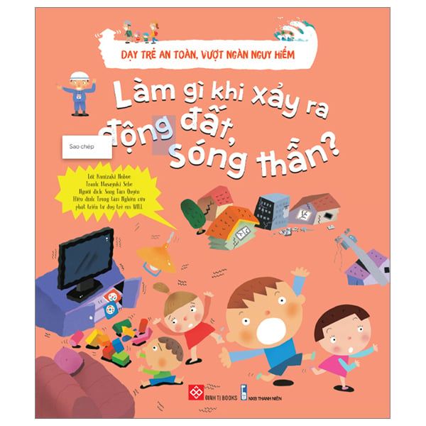  Dạy Trẻ An Toàn, Vượt Ngàn Nguy Hiểm - Làm Gì Khi Xảy Ra Động Đất, Sóng Thần? 