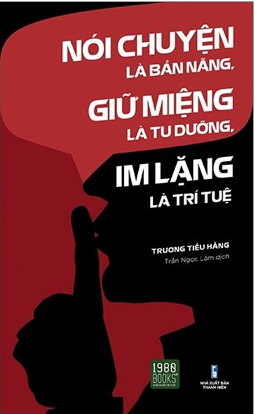  Nói Chuyện Là Bản Năng, Giữ Miệng Là Tu Dưỡng, Im Lặng Là Trí Tuệ 