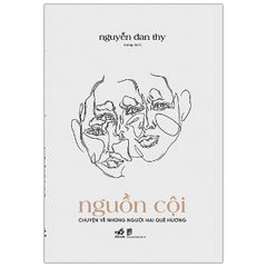 Nguồn Cội - Chuyện Về Những Người Hai Quê Hương