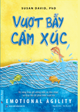  Vượt Bẫy Cảm Xúc - Emotional Agility 