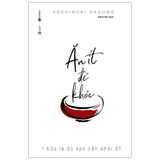  Ăn Ít Để Khỏe - 1 Bữa Là Đủ Sao Phải Cần 3 (Tái Bản 2021) 
