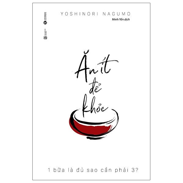  Ăn Ít Để Khỏe - 1 Bữa Là Đủ Sao Phải Cần 3 (Tái Bản 2021) 