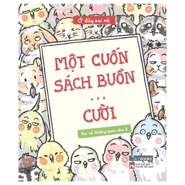  Vui Vẻ Không Quạu Nha 2 - Một Cuốn Sách Buồn… Cười 