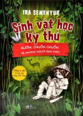 Sinh Vật Học Kỳ Thú - Bướm, Chuồn Chuồn Và Những Người Bạn Khác
