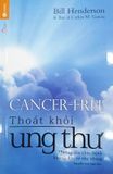  Thoát Khỏi Ung Thư (Tái Bản 2018) 