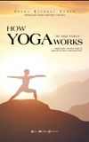  How Yoga Works: Bí mật Yoga 