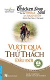  Chicken Soup For The Soul 11 - Vượt Qua Thử Thách Đầu Đời 