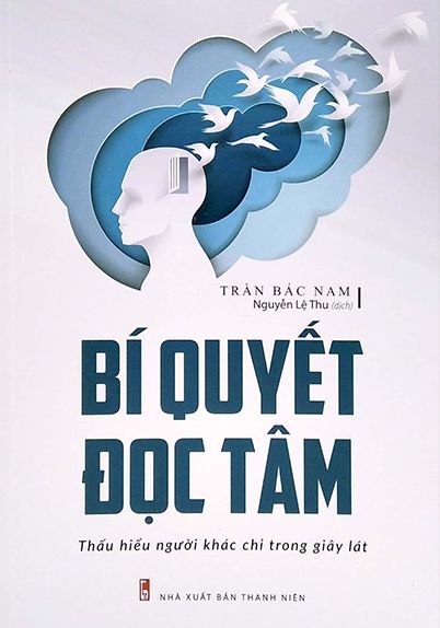 Bí Quyết Đọc Tâm - Thấu Hiểu Người Khác Chỉ Trong Giây Lát - Minh Tâm