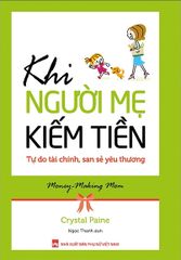 Khi Người Mẹ Kiếm Tiền - Tự Do Tài Chính, San Sẻ Yêu Thương