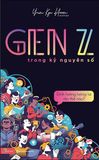  Genz Trong Kỷ Nguyên Số - Định Hướng Tương Lai Như Thế Nào? 