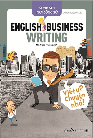  Sống Sót Nơi Công Sở English Business Writing - Viết Ư? Chuyện Nhỏ 