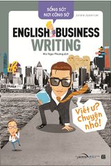 Sống Sót Nơi Công Sở English Business Writing - Viết Ư? Chuyện Nhỏ