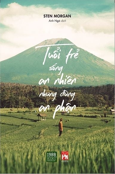 Tuổi Trẻ Sống An Nhiên Nhưng Đừng An Phận - 1980Books