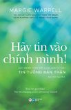  Hãy Tin Vào Chính Mình! - Sức Mạnh Thay Đổi Cuộc Đời Từ Việc Tin Tưởng Bản Thân 