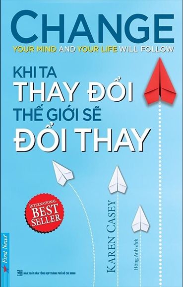 Khi Ta Thay Đổi Thế Giới Sẽ Đổi Thay (Tái Bản 2022)