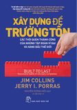  Xây Dựng Để Trường Tồn - Các Thói Quen Thành Công Của Những Tập Đoàn Vĩ Đại Và Hàng Đầu Thế Giới (Tái Bản 2022) 