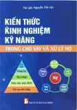  Kiến Thức - Kinh Nghiệm - Kỹ Năng Trong Cho Vay Và Xử Lý Nợ 