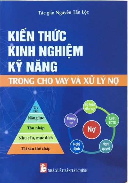 Kiến Thức - Kinh Nghiệm - Kỹ Năng Trong Cho Vay Và Xử Lý Nợ - Kinh Kiến