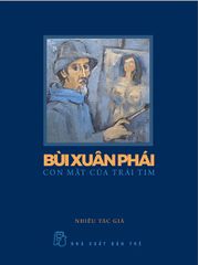 Bùi Xuân Phái - Con Mắt Của Trái Tim