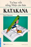  Tự Học Viết Tiếng Nhật Căn Bản - KATAKANA (Tái Bản 2022) 