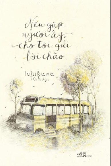 Nếu Gặp Người Ấy Cho Tôi Gửi Lời Chào (Tái Bản 2022)