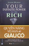  Quyền Năng Vô Hạn Để Giàu Có - Your Infinite Power To Be Rich 