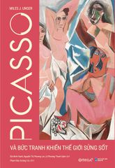 Picasso Và Bức Tranh Khiến Thế Giới Sửng Sốt