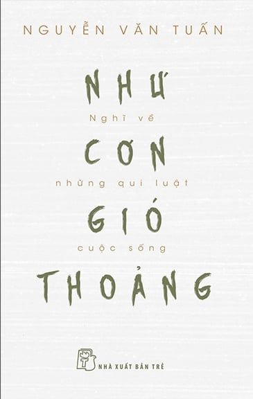  Như Cơn Gió Thoảng - Nghĩ Về Những Qui Luật Cuộc Sống 
